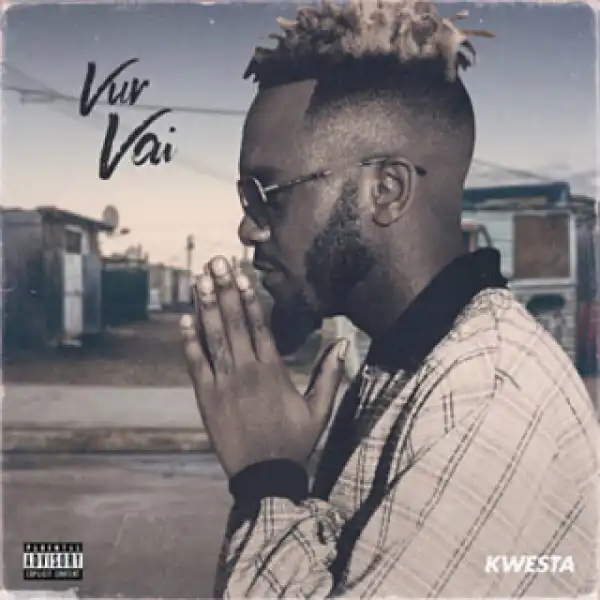 Kwesta - Vur Vai